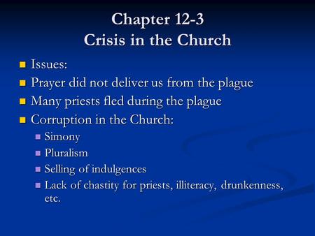 Chapter 12-3 Crisis in the Church Issues: Issues: Prayer did not deliver us from the plague Prayer did not deliver us from the plague Many priests fled.