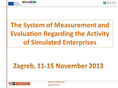 The System of Measurement and Evaluation Regarding the Activity of Simulated Enterprises Multilateral projects.