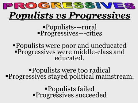 Populists vs Progressives