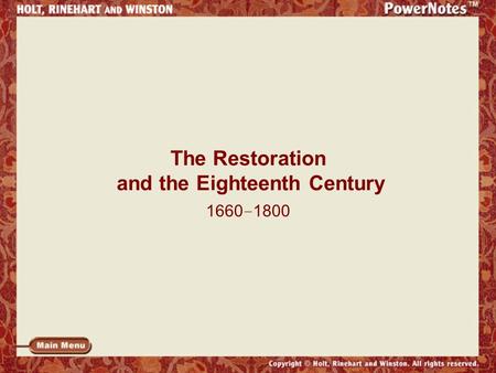 The Restoration and the Eighteenth Century 1660 – 1800.