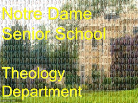 Notre Dame Senior School Theology Department. “We are all educators … Accompanying young people in their efforts to build their lives for today and tomorrow.”