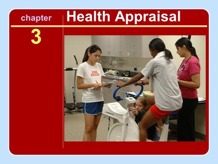 Chapter 3 Health Appraisal. Evaluating Health Status Categories M edical history review R isk factor assessment and stratification P rescribed medications.