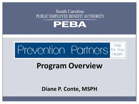 Program Overview Diane P. Conte, MSPH. Integrated Health Management Supporting Quality Management The process that enables providers, employers and consumers.