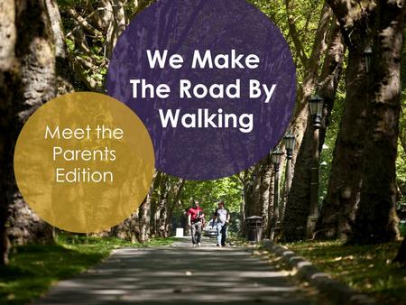 We Make The Road By Walking Meet the Parents Edition.