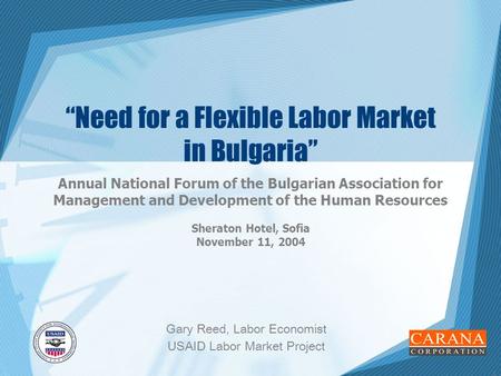 1 “Need for a Flexible Labor Market in Bulgaria” Annual National Forum of the Bulgarian Association for Management and Development of the Human Resources.