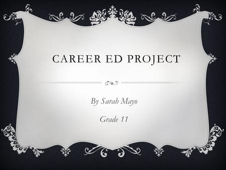 CAREER ED PROJECT By Sarah Mayo Grade 11. WHO I INTERVIEWED  For this project, I interviewed my mom, Julia Mayo. She is a Library Technician at the Marjorie.