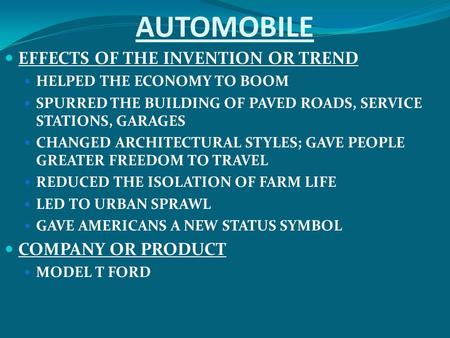 AUTOMOBILE EFFECTS OF THE INVENTION OR TREND COMPANY OR PRODUCT