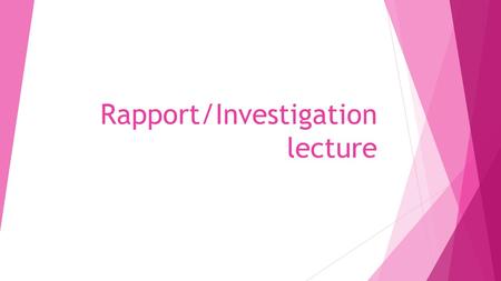 Rapport/Investigation lecture