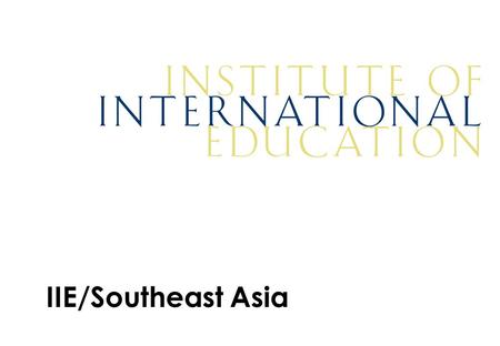 IIE/Southeast Asia SCHOLARSHIPS PROGRAMS TO STUDY IN THE UNITED STATES OF AMERICA 1.EAST - WEST CENTER (EWC) to study at University of Hawai’i : a)EWC.