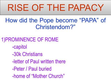 How did the Pope become “PAPA” of Christendom?”