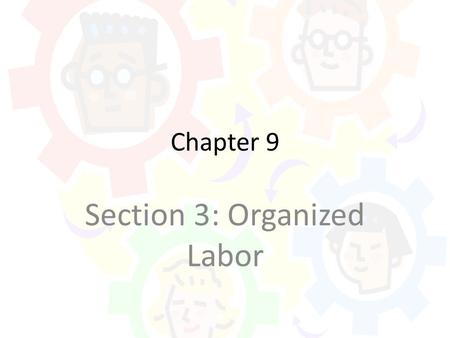 Section 3: Organized Labor