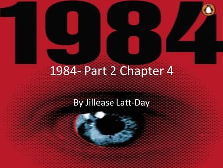 1984- Part 2 Chapter 4 By Jillease Latt-Day. The momentum in novels is what drives the reader to keep going and therefore is a vital part of novels. The.