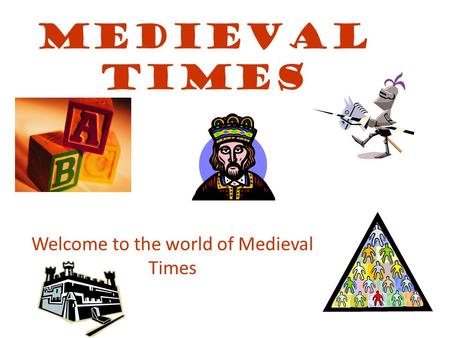Medieval times Welcome to the world of Medieval Times.
