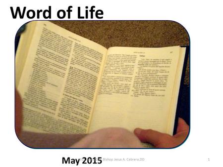 Word of Life May 2015 WOL-May2015: Bishop Jesus A. Cabrera,DD1.
