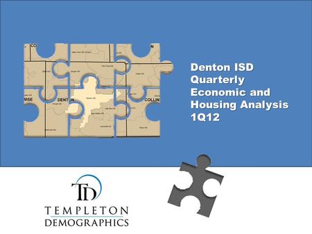 Denton ISD Quarterly Economic and Housing Analysis 1Q12.