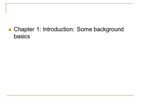 Chapter 1: Introduction: Some background basics