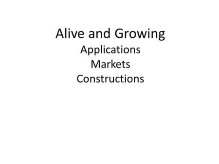 Alive and Growing Applications Markets Constructions.