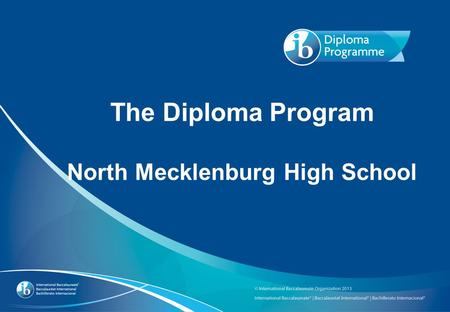 The Diploma Program North Mecklenburg High School.