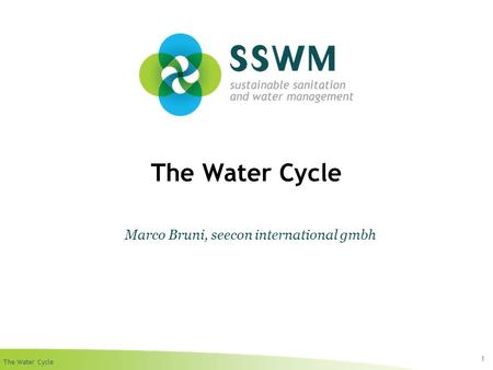 The Water Cycle 1 Marco Bruni, seecon international gmbh.