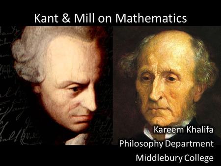 Kant & Mill on Mathematics. Overview 2.1. Kant: Key Concepts.