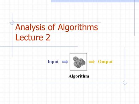 Analysis of Algorithms Lecture 2