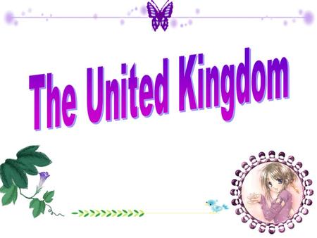 What is the full name of the UK? UK——The United Kingdom of the Great Britain and Northern Ireland. 大不列颠和北爱尔兰联合王国.