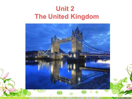 Unit 2 The United Kingdom Warming up ＆ Reading.
