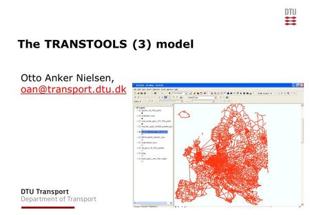 The TRANSTOOLS (3) model Otto Anker Nielsen,