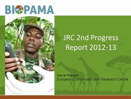 JRC 2nd Progress Report 2012-13 Steve Peedell European Commission Joint Research Centre.