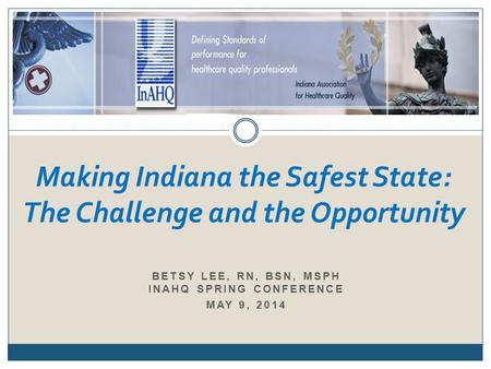 Making Indiana the Safest State: The Challenge and the Opportunity