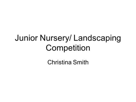 Junior Nursery/ Landscaping Competition