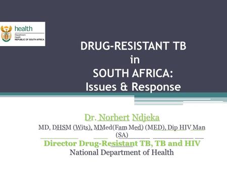 DRUG-RESISTANT TB in SOUTH AFRICA: Issues & Response _ ______ _____ _ ______ _____ ___ __ __ __ __ __ _______ ___ ________ ___ _______ _________ __ _____.