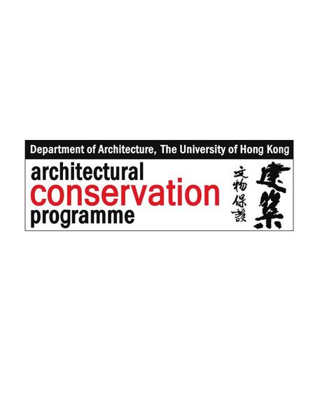 Department of Architecture The University of Hong Kong 香港大學 建築學系 ACP The UNESCO-supported A rchitectural C onservation P rogramme 建築文物保護課程 Enrollment.