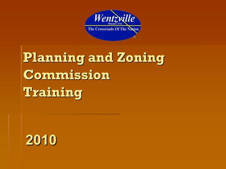 Planning and Zoning Commission Training 2010 2010.