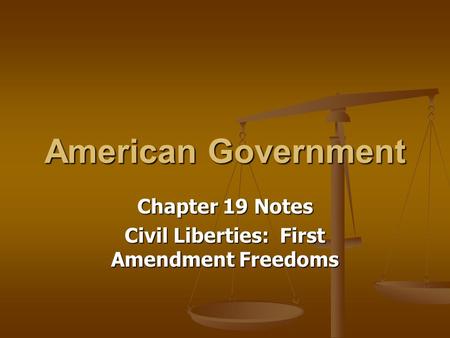 Chapter 19 Notes Civil Liberties: First Amendment Freedoms