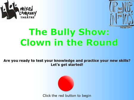 Are you ready to test your knowledge and practice your new skills? Let’s get started! Click the red button to begin.