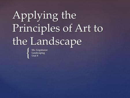 Applying the Principles of Art to the Landscape