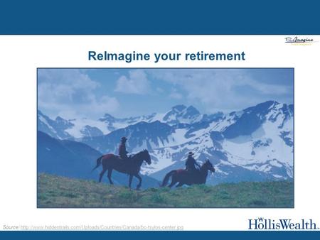 ReImagine your retirement Source: