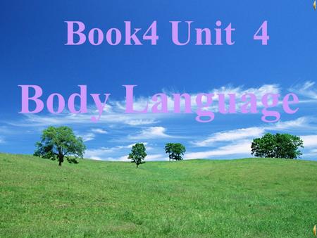 Unit 21 Body Language Book4 Unit 4 Body Language.