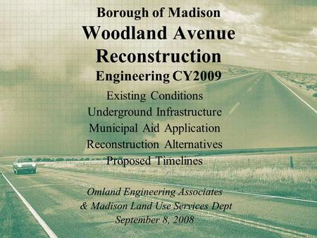 Borough of Madison Woodland Avenue Reconstruction Engineering CY2009 Existing Conditions Underground Infrastructure Municipal Aid Application Reconstruction.