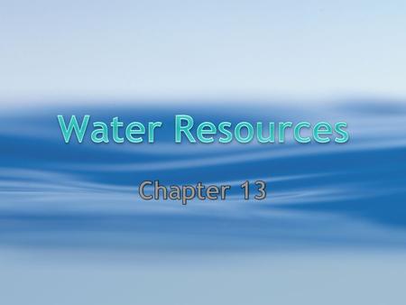 Water Resources Chapter 13.