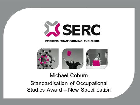 Michael Coburn Standardisation of Occupational Studies Award – New Specification.
