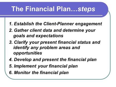 The Financial Plan…steps