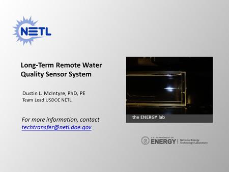 Long-Term Remote Water Quality Sensor System For more information, contact  the ENERGY lab Dustin L.
