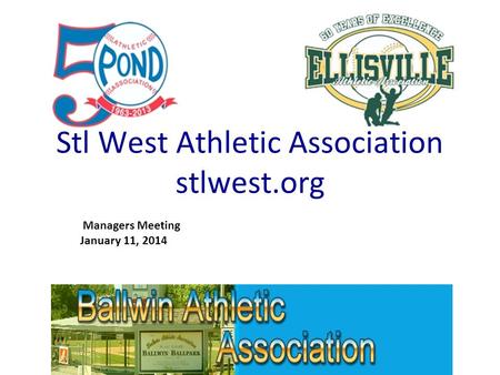 Stl West Athletic Association stlwest.org Managers Meeting January 11, 2014.
