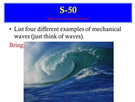 What causes mechanical waves?