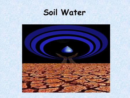 Soil Water.
