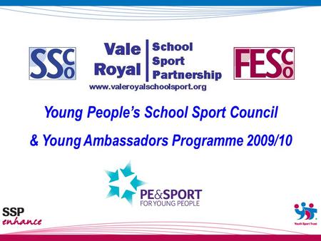 Young People’s School Sport Council & Young Ambassadors Programme 2009/10.