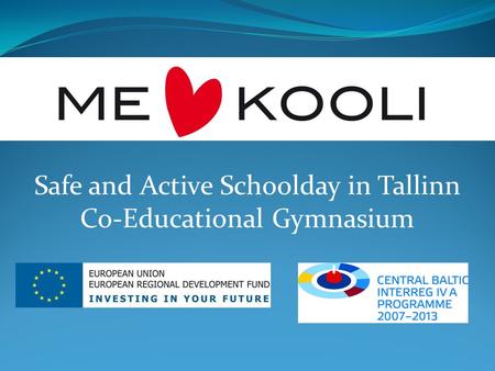 Safe and Active Schoolday in Tallinn Co-Educational Gymnasium.