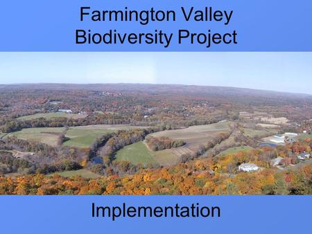 Farmington Valley Biodiversity Project Implementation.